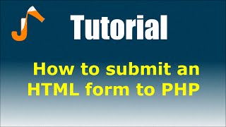 PHP Tutorials : How to submit an HTML form to PHP