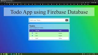 Start to Finish Todo App - Part 7 - Todo App using Firebase Realtime Database