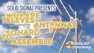 Why are Televes antennas so hard to assemble?