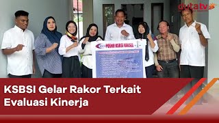 KSBSI Gelar Rakor Terkait Evaluasi Kinerja | Berita Terkini