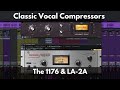 Classic Vocal Compressors | The 1176 & LA-2A | Chaining Compressors for Dynamic Control