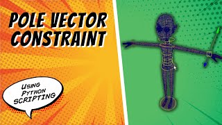 Pole Vector Constraint | Maya Python Auto Rig Tutorial