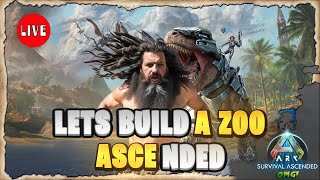 Ark Survival Ascended Let's Build a Zoo - Live Stream EP 253