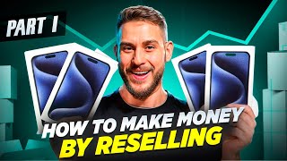 How to Make Money by Reselling