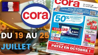 catalogue CORA du 19 au 25 juillet 2022 ⛔ Arrivage - FRANCE