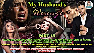 PART 15: ANG PATULOY NA PAGSUYO NI KENJIE KAY BRITNEY | MY HUSBAND REVENGE | Dj Sandra