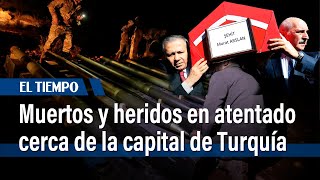 Muertos y heridos en atentado cerca de la capital de Turquía | El Tiempo