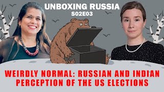 Weirdly Normal: Russian and Indian perception of the US elections