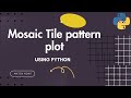 Mosaic tile pattern plot using python