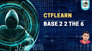 Base 2 2 the 6 | Two Solution | Python code for Decode | CTFLearn | Cyber Security | CoderAnt2