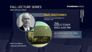 2020 Fall Lecture Series - Mark Jarzombek - Architecture in the 1990's
