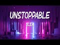 Sia - Unstoppable (Lyrics)