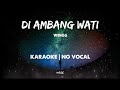 Di Ambang Wati - Wings (HD) | Karaoke | No vocal