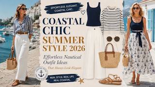 Chic Coastal Outfits for Summer 2026 🌊 Elegant Nautical Style Inspiration
