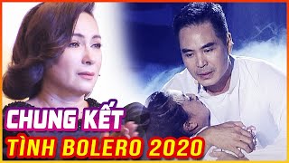 CHUNG KẾT TÌNH BOLERO 2020 🏆 Cố ns Phi Nhung khóc nức nở với diễn viên Trung Dũng giọng ca trầm ấm