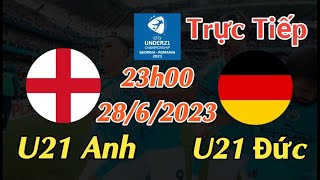 Soi kèo trực tiếp U21 Anh vs U21 Đức - 23h00 Ngày 28/6/2023 - UEFA U21 CHAMPIONSHIP 2023