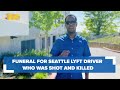 Funeral for Lyft driver who was shot and killed in downtown Seattle