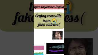 Crocodile 😭🐊 tears#idioms #trendingshorts #shortsfeed #english#englishvocabulary#shorts