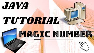 JAVA program on Magic Number [TUTORIAL]
