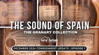 The Sound of Spain – The Granary Collection \u0026 More | December 2024 Guitar Auction Update | Episode 7