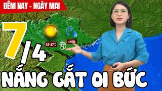 Dự báo thời tiết hôm nay và ngày mai 7/4 | Dự báo thời tiết đêm nay mới nhất