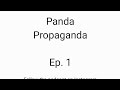 Panda Propaganda Ep. 1