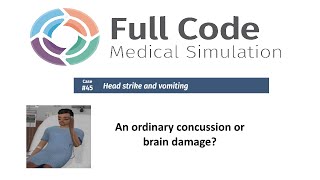 Full Code Medical Simulation: Case 45 (Head strike and vomiting)