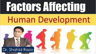 Factors affecting human development | B.Ed. Lectures | Education Talks