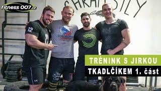 TRÉNINK S JIRKOU TKADLČÍKEM 1# | Trénink strongmana. Chrám síly