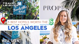 3 Best Hotels Worth the Money in Los Angeles, California | Well Spent | Travel+L
