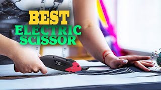 ✅Electric Scissors – Top 5 Best Electric Scissors in 2022.