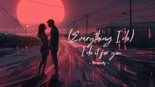 Vietsub  Everything I Do I Do It For You - Brandy  Nhạc Hot Tiktok  Lyrics Video