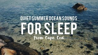 Quiet Summer Ocean Sounds - Asleep On Cape Cod