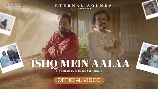 Ishq Mein Aalaa | Hariharan | Bickram Ghosh | Rajiv Pandey | Eternal Sounds