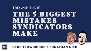 TBD with TLG #1 - The 5 Biggest Mistakes Syndicators Make