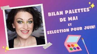 BILAN PALETTE DE MAI ET SELECTION DE JUIN