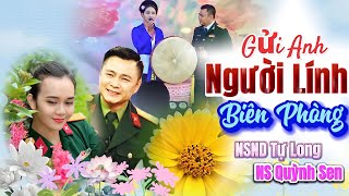 NSND TỰ LONG \u0026 NS QUỲNH SEN hát chèo ngọt lịm GỬI ANH NGƯỜI LINH BIÊN PHÒNG sl: Thế Song .