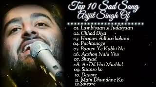 Best Of Arijit Singh Sad Song Arijit Singh Sad Breakup Song Bollywood Song Arijit Singh Top 10 Song