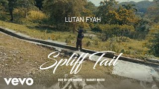 Lutan Fyah, KraiGGi BaDArt - SPLIFF TAIL | music