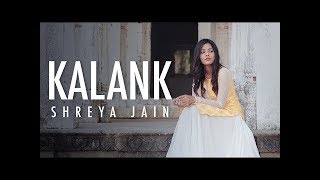 Kalank Title Track | Female Cover | Shreya Jain | Fotilo Feller Vivart