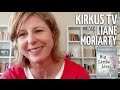 Kirkus TV Interview with Best-Selling Author Liane Moriarty