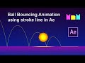 How to do Bouncing Ball Animation using stroke line in After Effects | After Effects Tutorial
