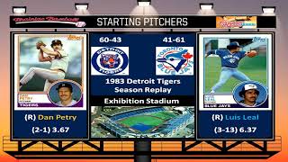 Game 104 - 1983 Detroit Tigers Season Replay v Toronto Blue Jays @ Exhibition Stadium