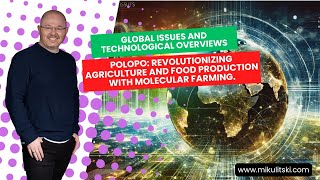 Lev Mikulitski - PoLoPo: Revolutionizing Agriculture and Food Production with Molecular Farming