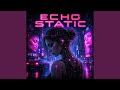 Echo Static