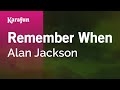 Remember When - Alan Jackson | Karaoke Version | KaraFun