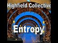 entropy highfield collective