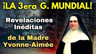 Revelaciones Impactantes de la Madre Yvonne-Aimée sobre la 3era G Mundial