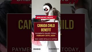 Canada Child Benefit Issued today, February 20th, 2025 #ccb #canada