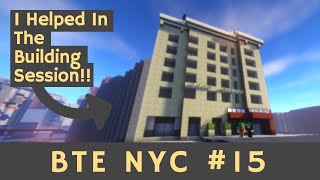 Minecraft - BTE Project - New York - Helping in the Building Session #15